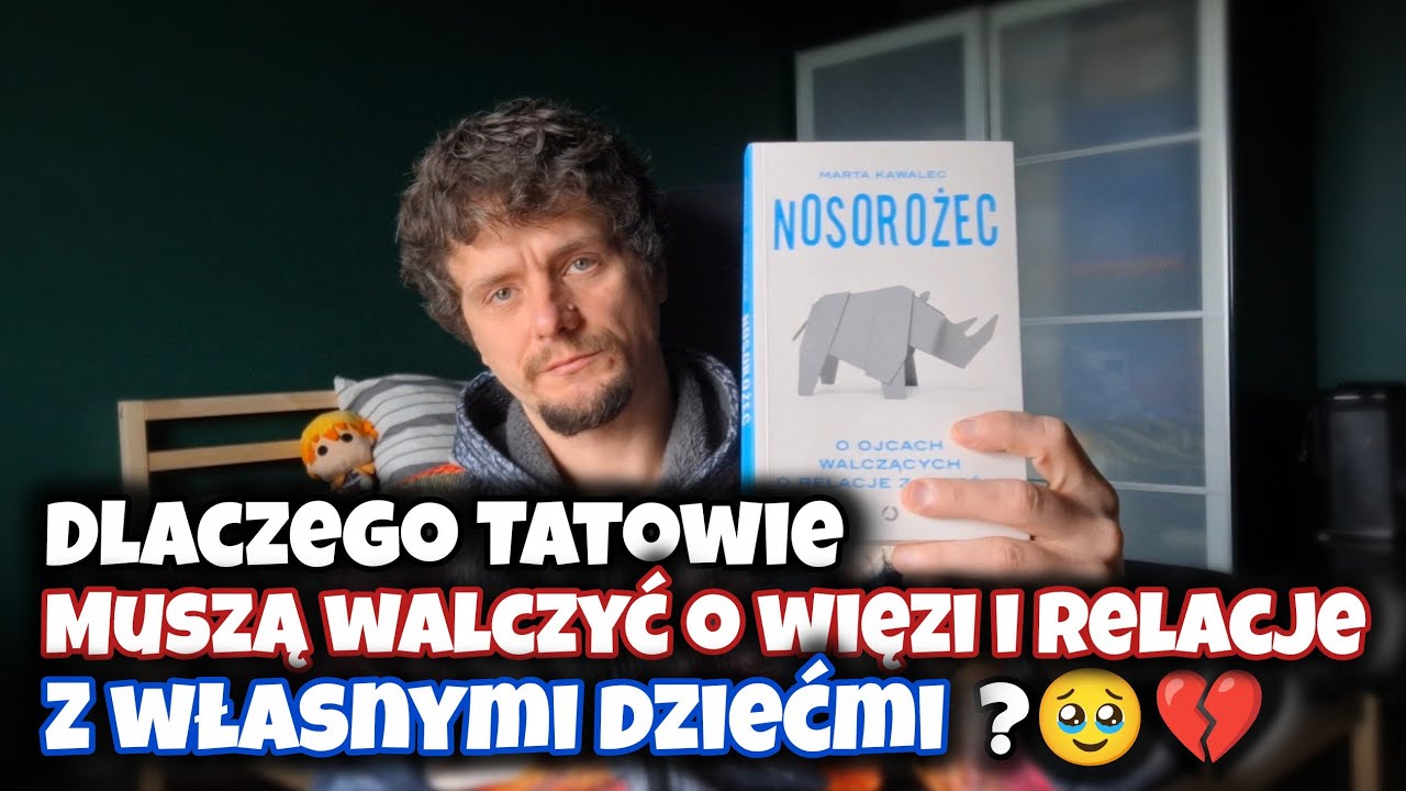 Dlaczego ojcowie muszą walczyć o relacje i więzi z własnymi dziećmi ❓️🥺 Nosorożec - Marta Kawalec