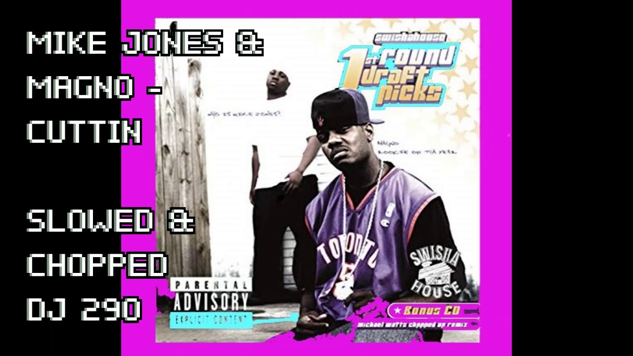 Cuttin - Mike Jones Magno 💯💲 Slowed N Chopped DJ 290