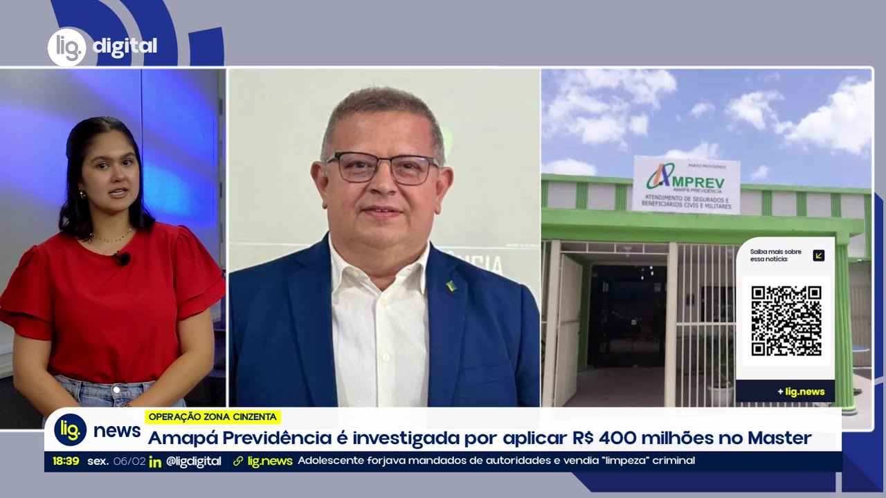 Amapá Previdência é investigada por aplicar R$ 400 milhões no Master – 06/02/2026 – Lig News