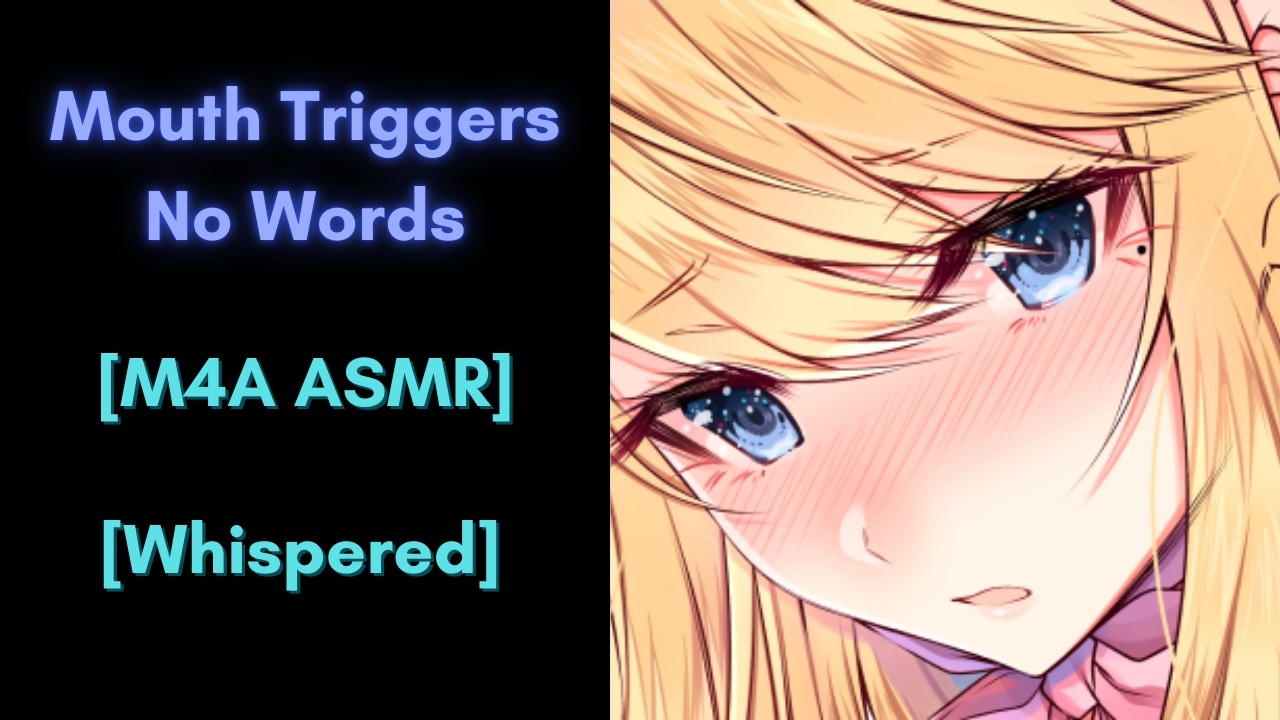 [M4A ASMR] Non-Stop Mouth Trigger Sounds and Noises [Whispered] [19 Minutes]