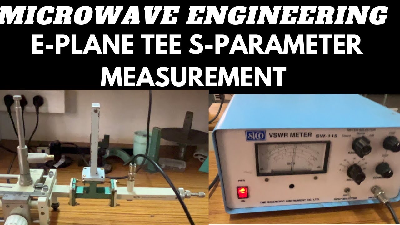 E Plane Tee Microwave Lab | S Parameters Measurement | Dr Praveen Naidu Vummadisetty | Engineering