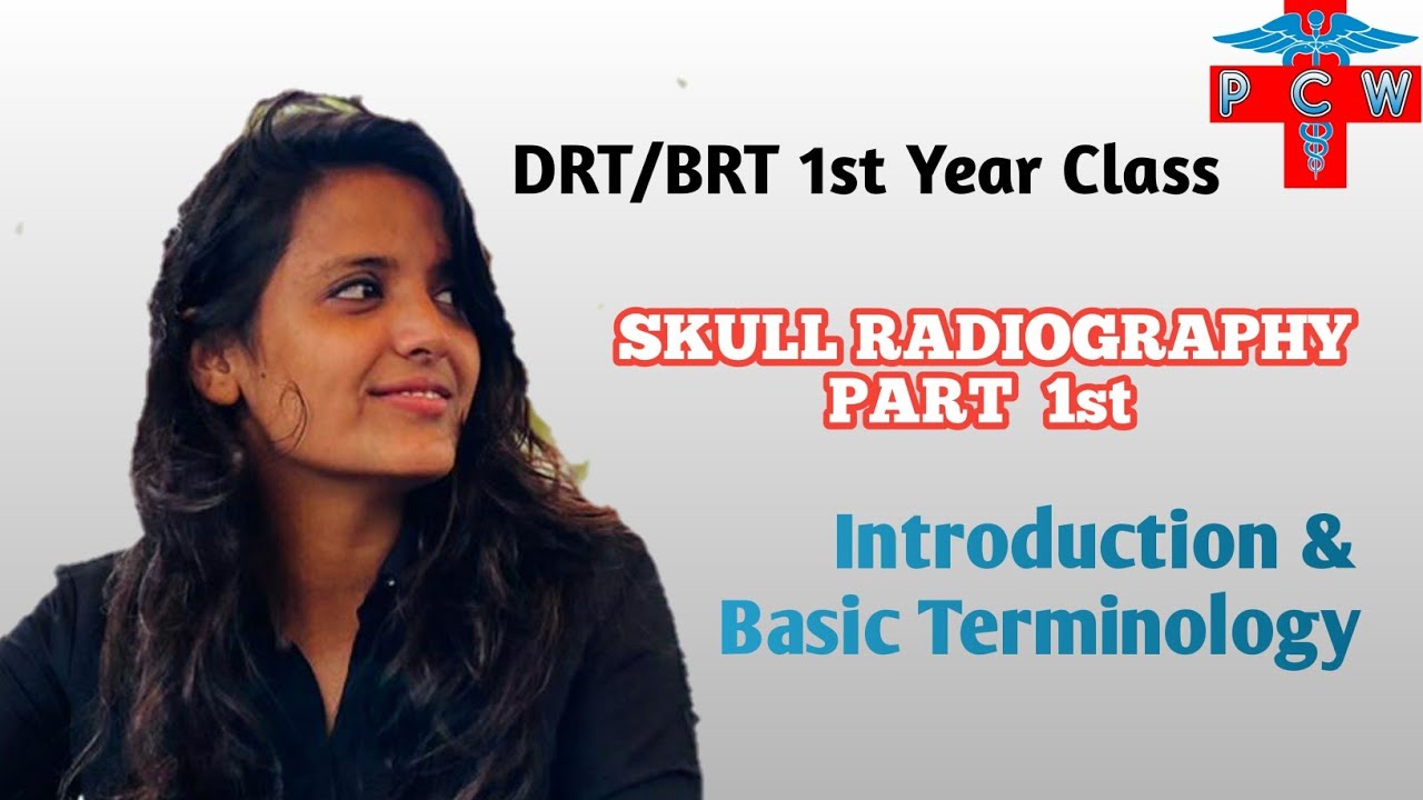 skull radiography | Basic Terminology | DRT/BRT 1st Year Class | Part - 1 | By :- Anjali Ma'am | PCW