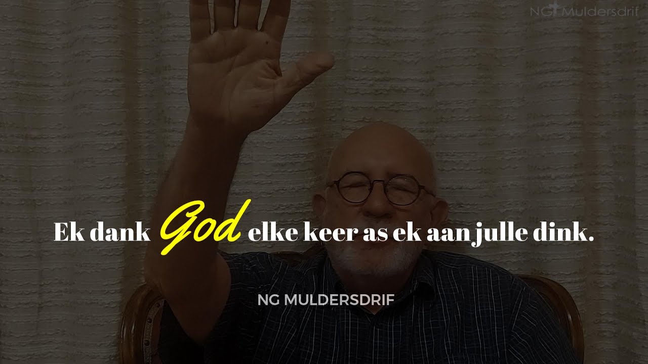 2 November 2025 | Ek dank God elke keer as ek aan julle dink.