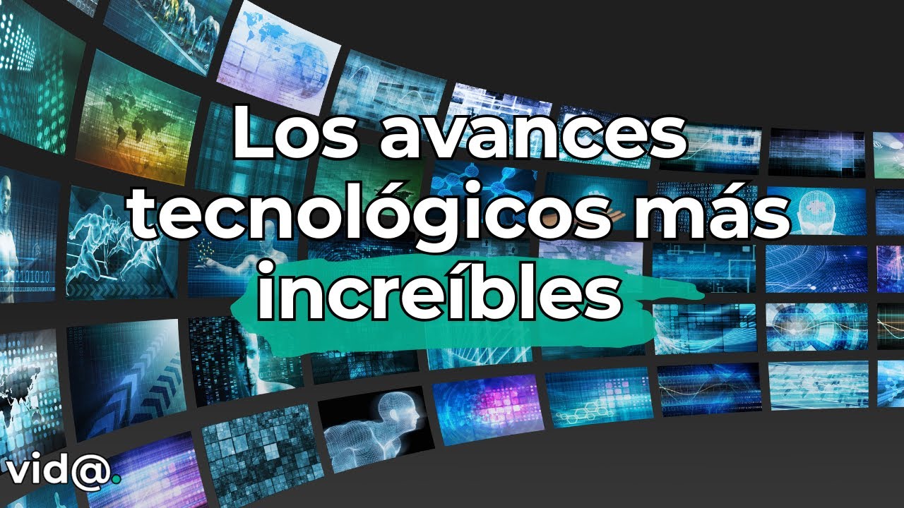 Los avances tecnol&oacute;gicos m&aacute;s sorprendentes de los &uacute;ltimos a&ntilde;os #vidatv #avancestecnol&oacute;gicos