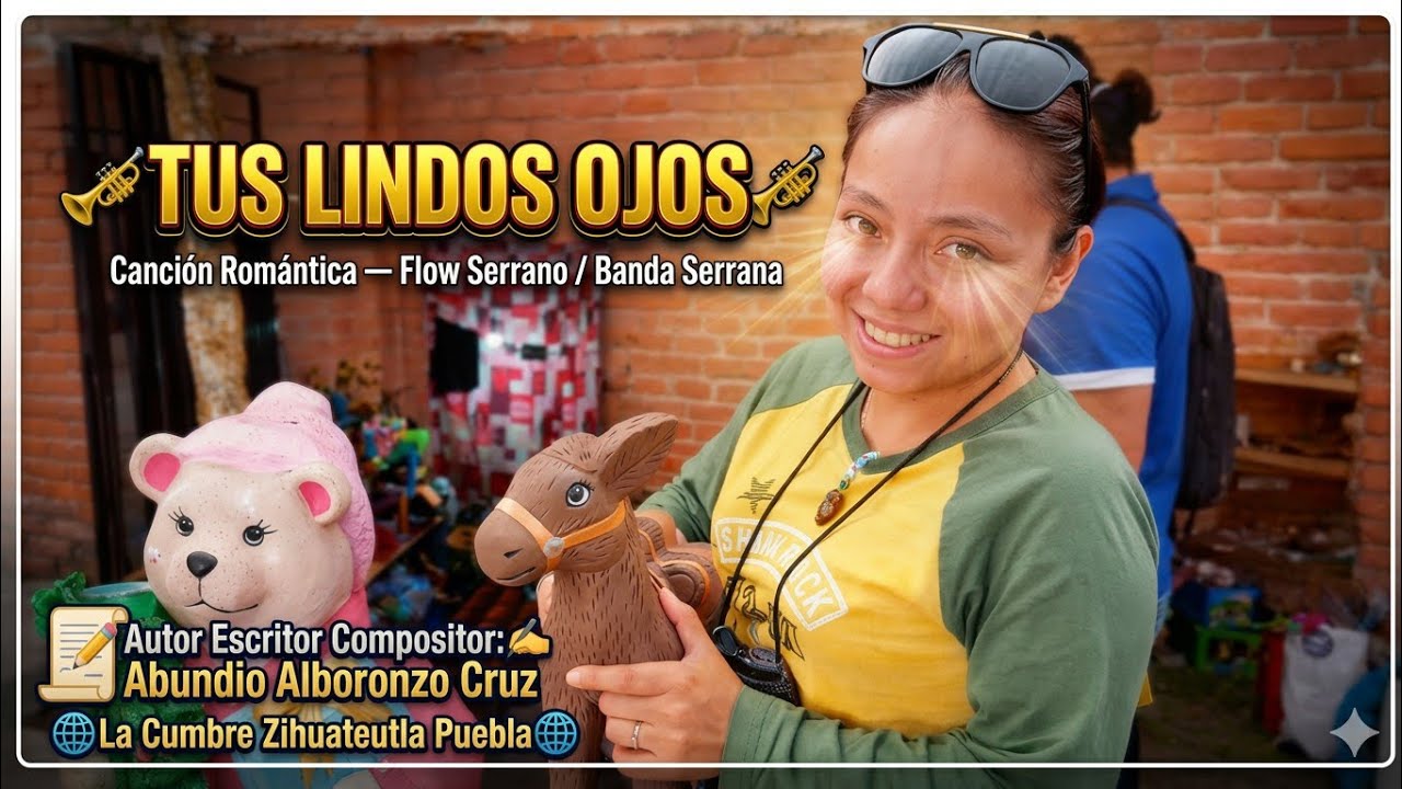 TUS LINDOS OJOS  Abundio Alboronzo Cruz Autor Escritor Compositor 