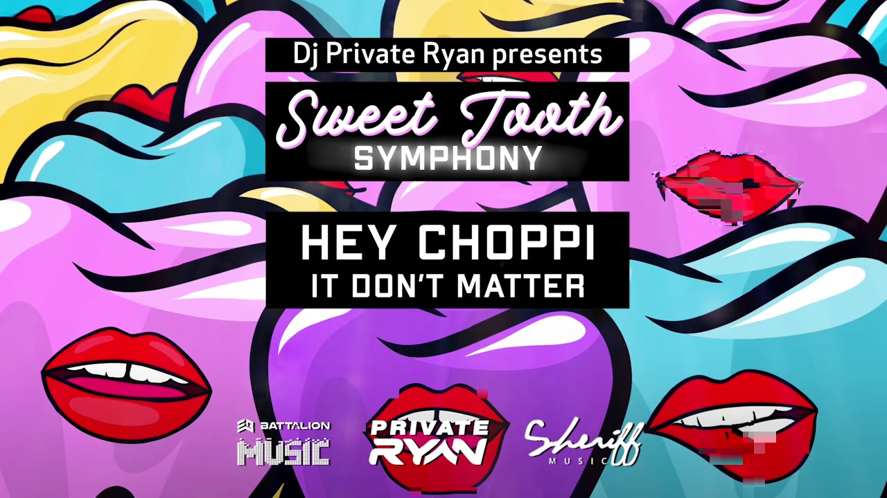 Hey Choppi x DJ Private Ryan - It Don't Matter (Sweet Tooth Symphony) | 2021 Soca