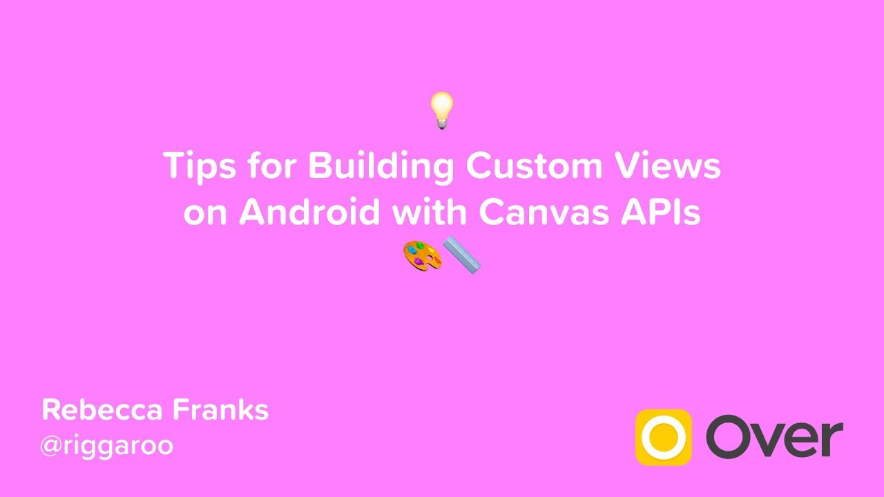Tips for Building Custom Views on Android with Canvas APIs - GDG Johannesburg