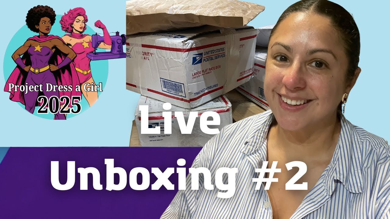 Project Dress a Girl 2025 2nd Live Unboxing