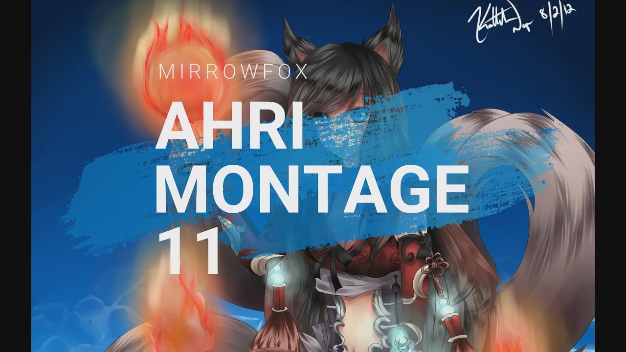 Ahri montage 11 - Mirrowfox