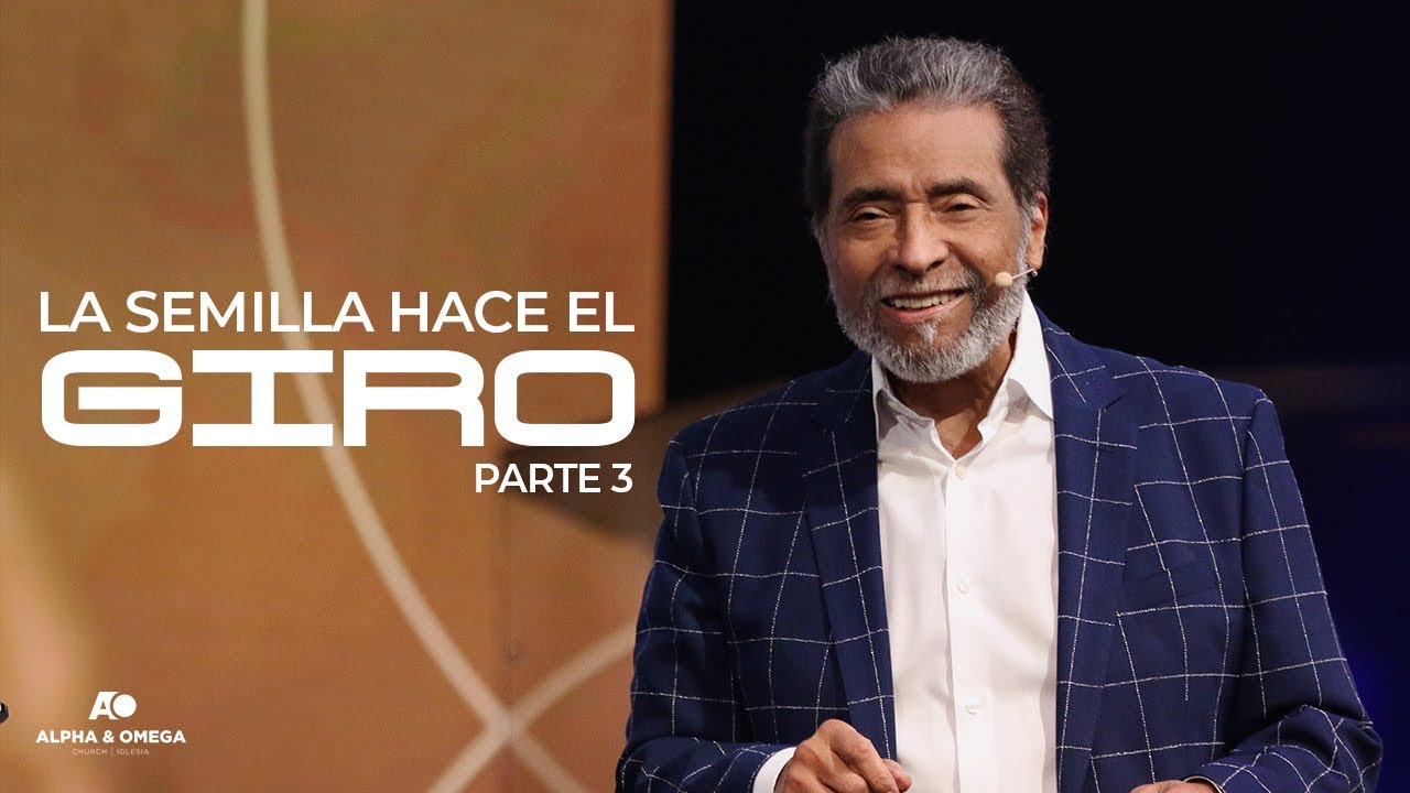 LA SEMILLA HACE EL GIRO PARTE 3 | PASTOR ALBERTO DELGADO