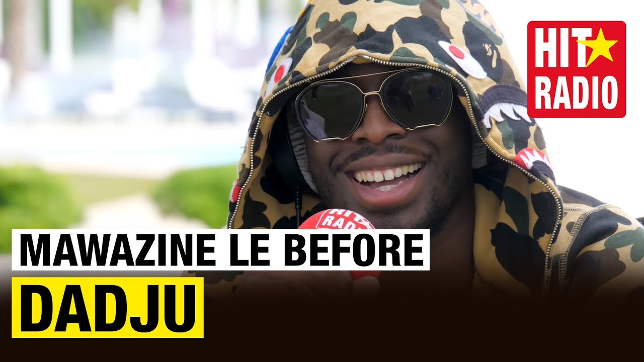 MAWAZINE LE BEFORE - DADJU SUR HIT RADIO