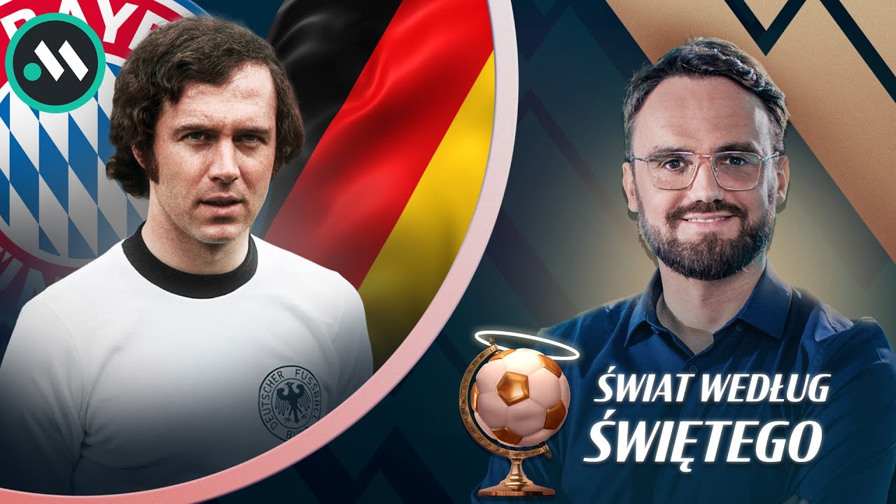 FRANZ BECKENBAUER: KOBIETY, ROMANSE, TALENT I PIENIĄDZE. JAKIM BYŁ PIŁKARZEM? ŚWIAT WEDŁUG ŚWIĘTEGO