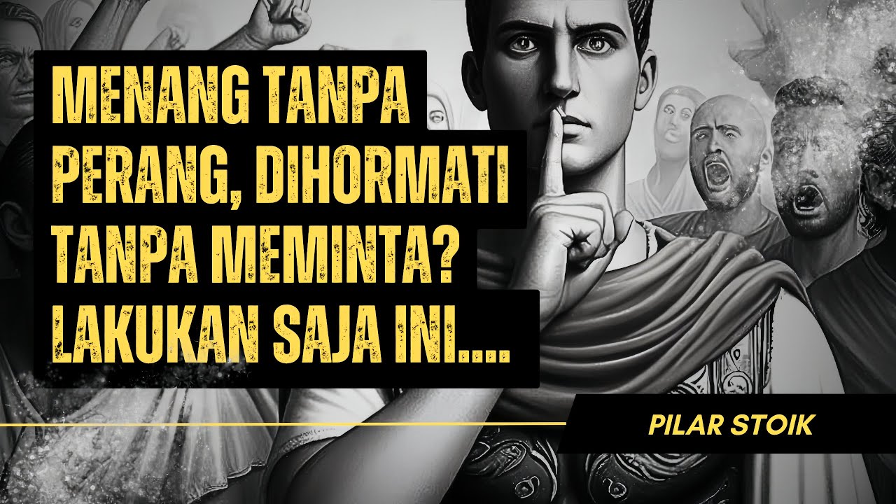 💥RAHASIA STOIKISME – MENANG TANPA PERANG, DIHORMATI TANPA MEMINTA