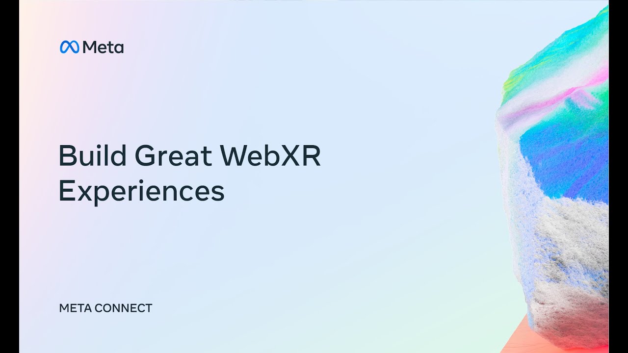 Meta Connect 2022 | Build Great WebXR Experiences