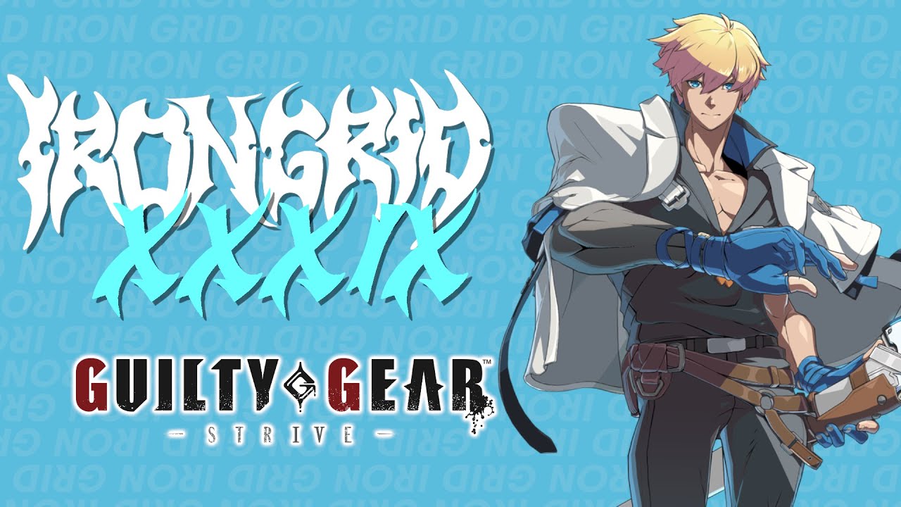 Iron Grid XXXIX - Guilty Gear STRIVE Топ-4 с участием Lord Knight, SunoWinter, AoiKypher и Groknep!