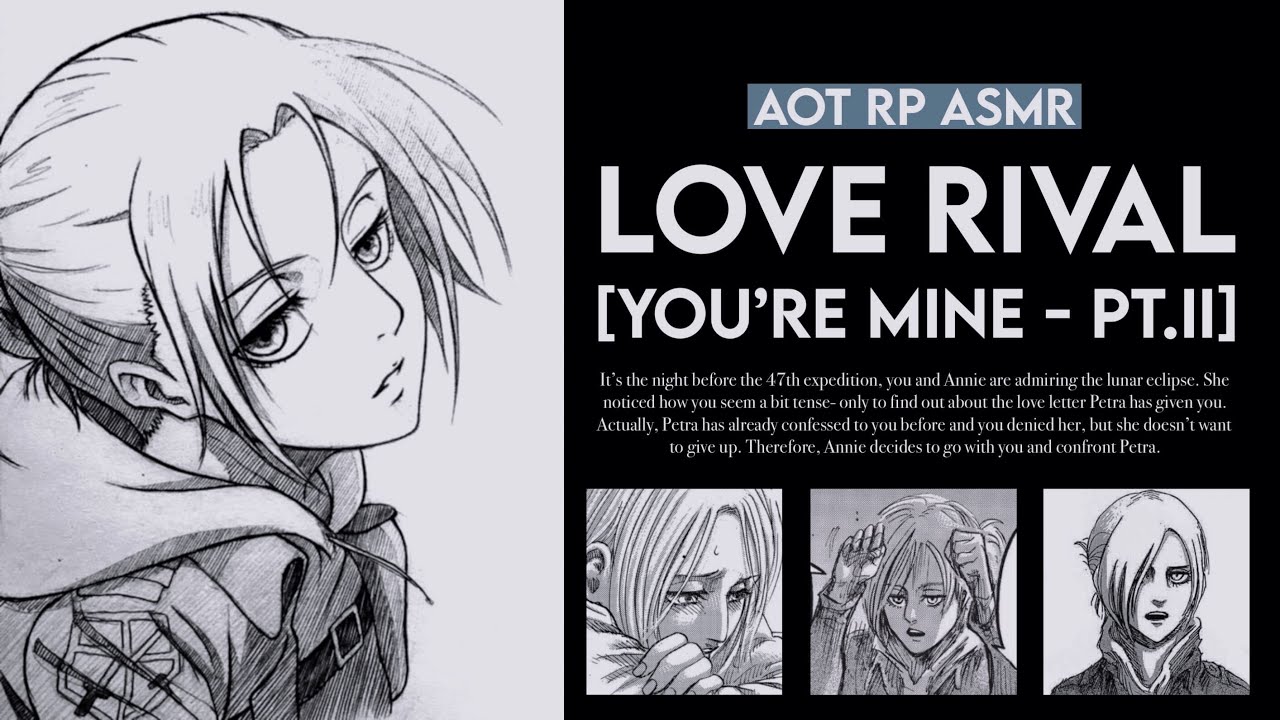 °.LOVE RIVAL - (Jealous) Annie Leonhart x Listener (ft. Petra Ral) PT.II [ASMR]*࿐