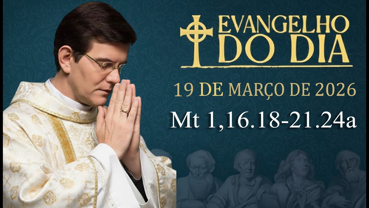 EVANGELHO DE HOJE - 19/03/2026 | Mt 1,16.18-21.24a | PADRE REGINALDO MANZOTTI