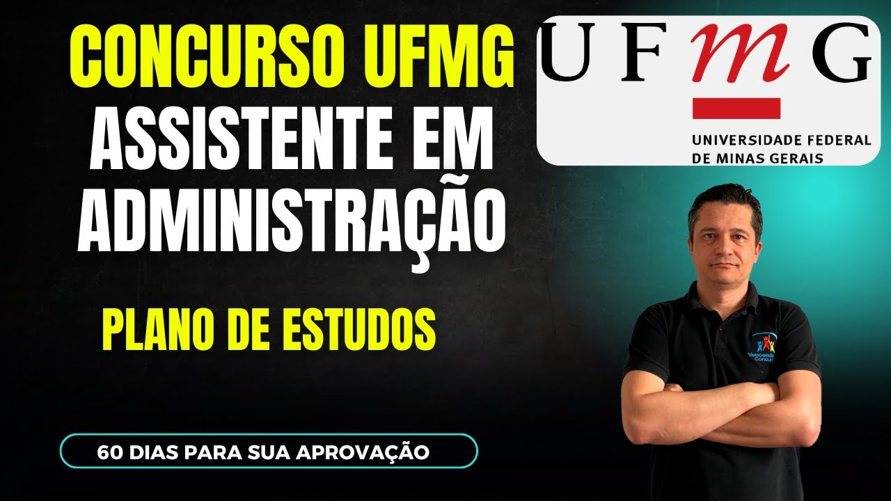 Urgente! Concurso UFMG - Assistente em Administração - Plano de Estudos 60 dias