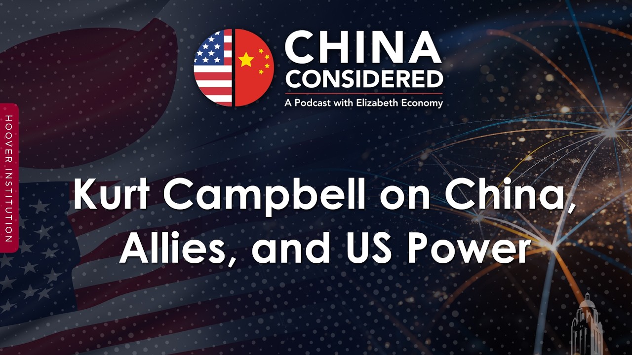 Kurt Campbell on China, Allies, and US Power