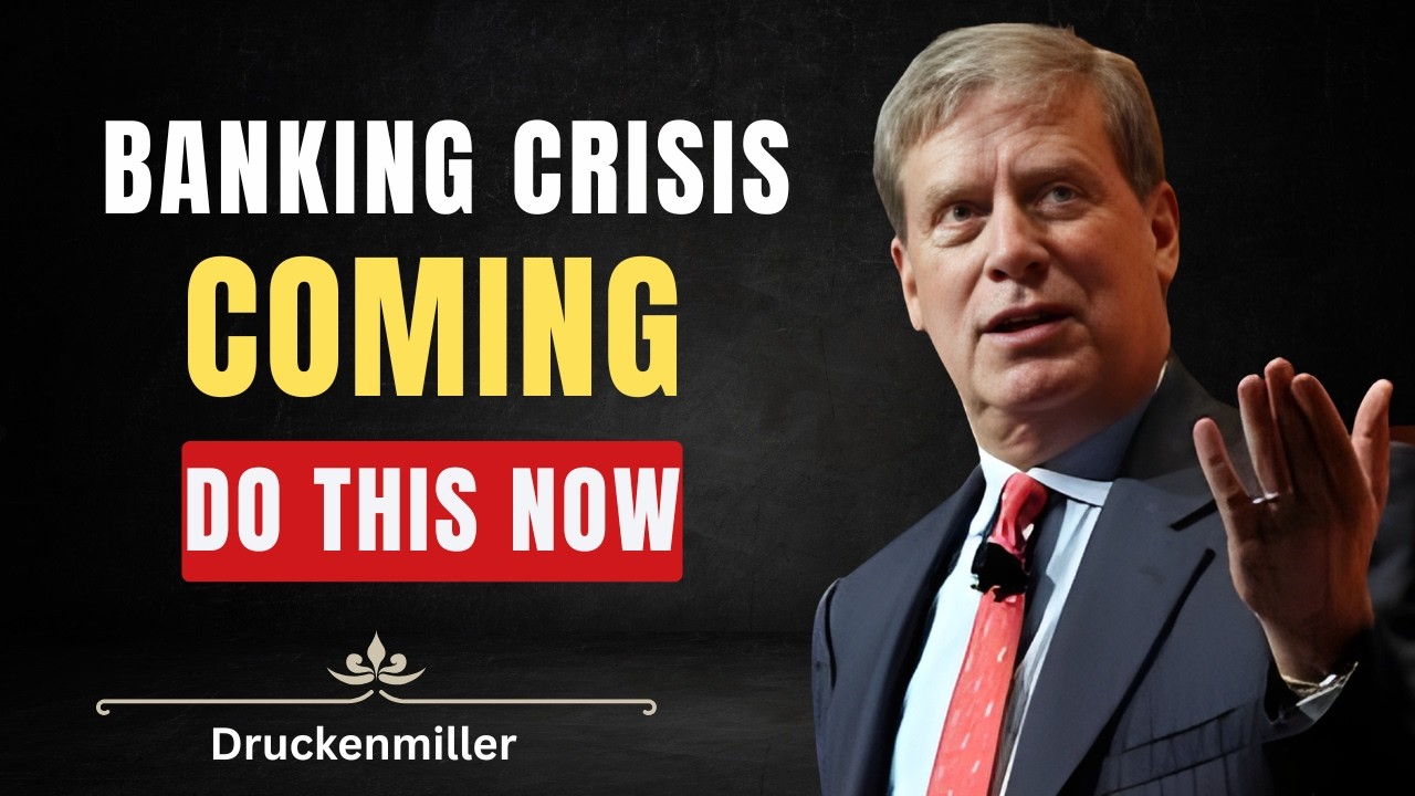 Stanley Druckenmiller: Banking Crisis Coming - Do This NOW To Protect Your Money