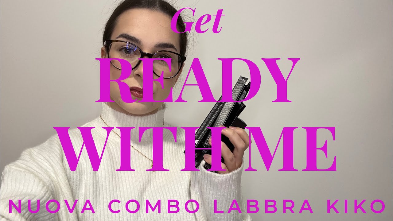 Get ready with me✨ Nuova combo labbra di #kiko 