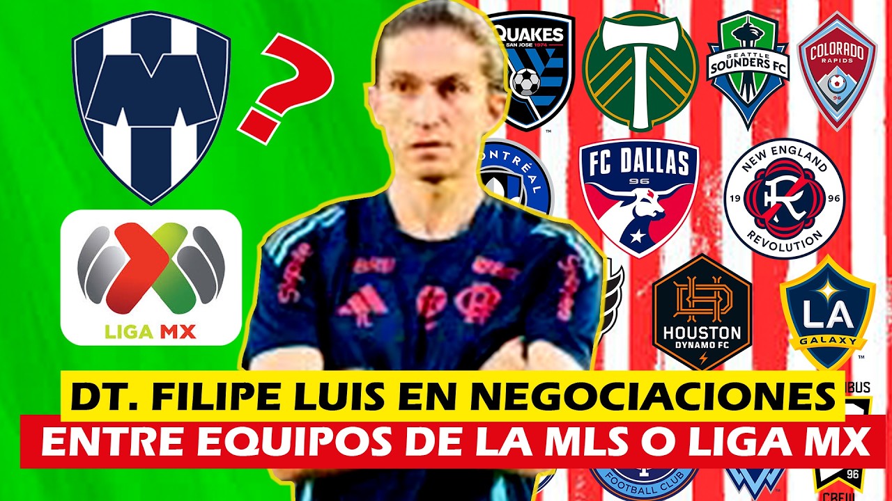 Filipe Luis cerca de llegar a la MLS o La Liga MX ¿A los Rayados de Monterrey?