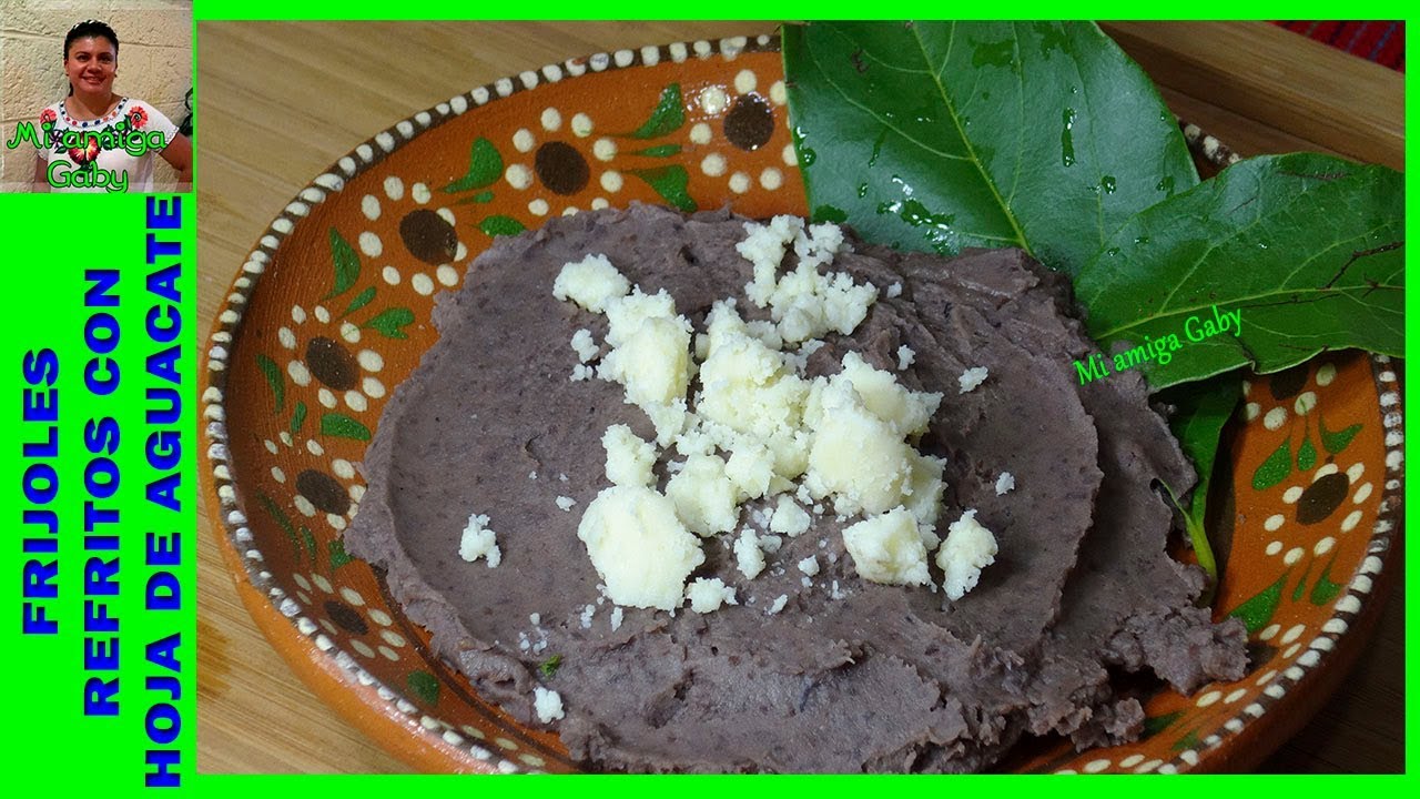 ¿Cómo hacer unos deliciosos frijoles refritos con hoja de aguacate?/Mi amiga Gaby