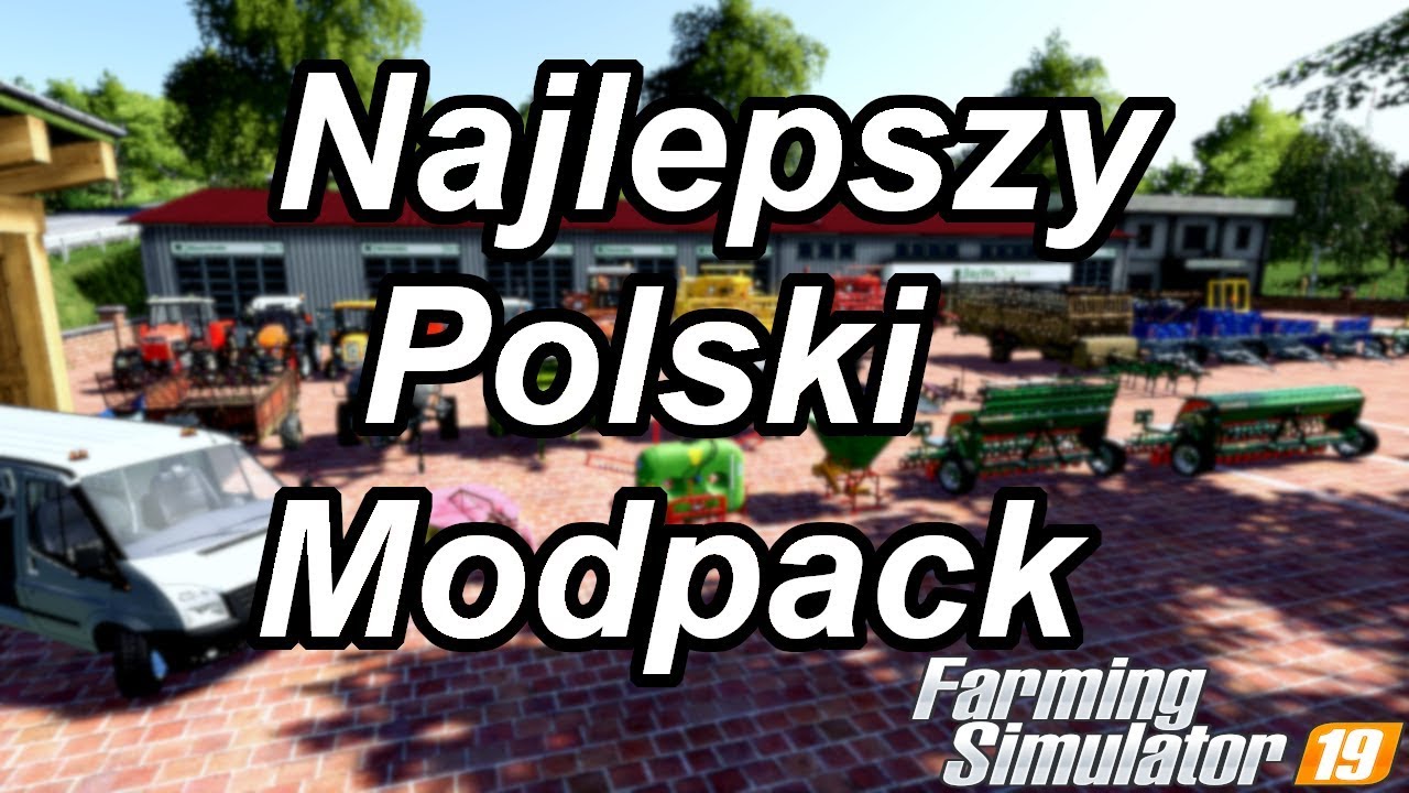 ☆NAJLEPSZY POLSKI MODPACK DO FS19☆😱download😱