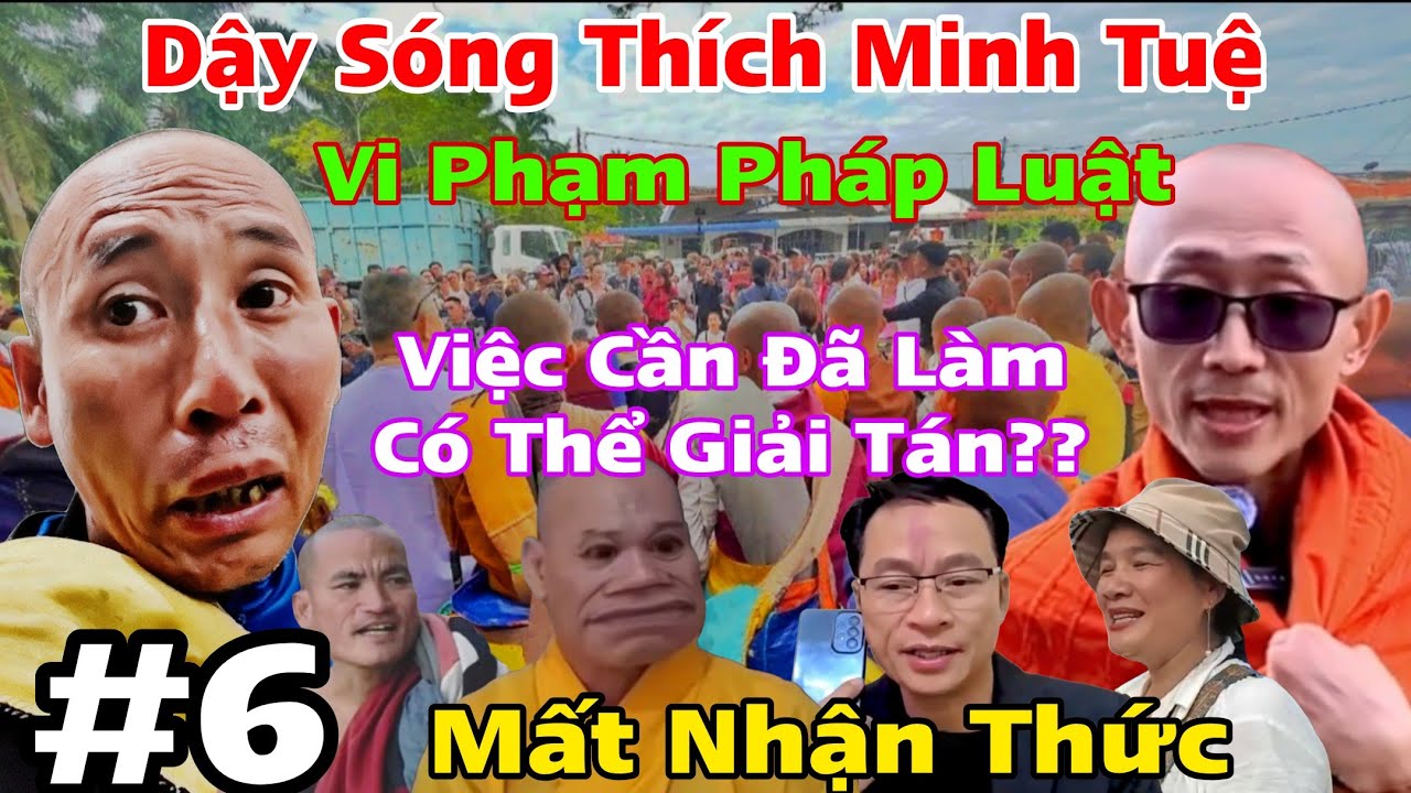 #6. Dậy Sóng Thích Minh Tuệ Có Thể Giải Tán? Vi Phạm Pháp Luật Mất Nhận Thức..
