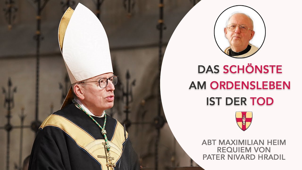 Das Schönste am Ordensleben ist der Tod | Abt Maximilian Heim | Requiem von Pater Nivard Hradil