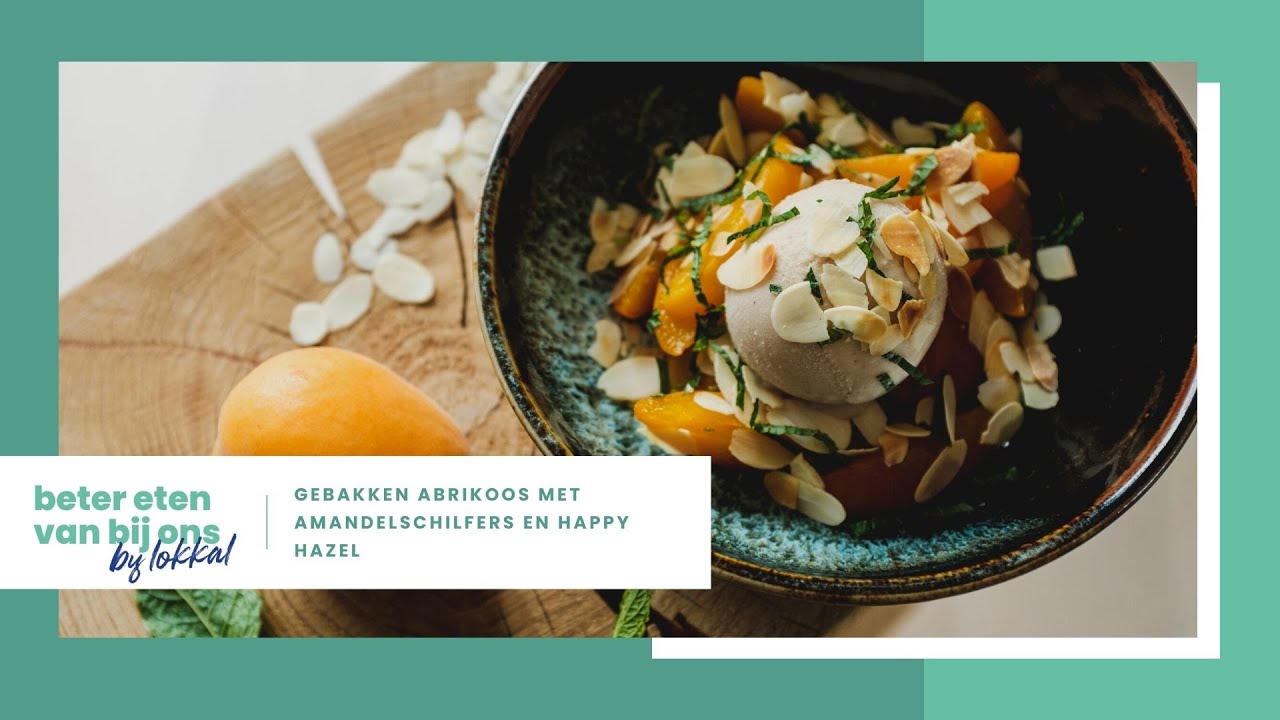 Beter Eten Van Bij Ons # 96 : Gebakken Abrikoos met Amandelschilfers en Happy Hazel