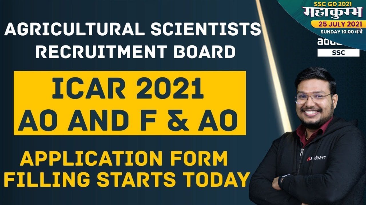 ICAR 2021 Agricultural Scientists Recruitment Board | AO and F&AO | Application Form Filling Starts
