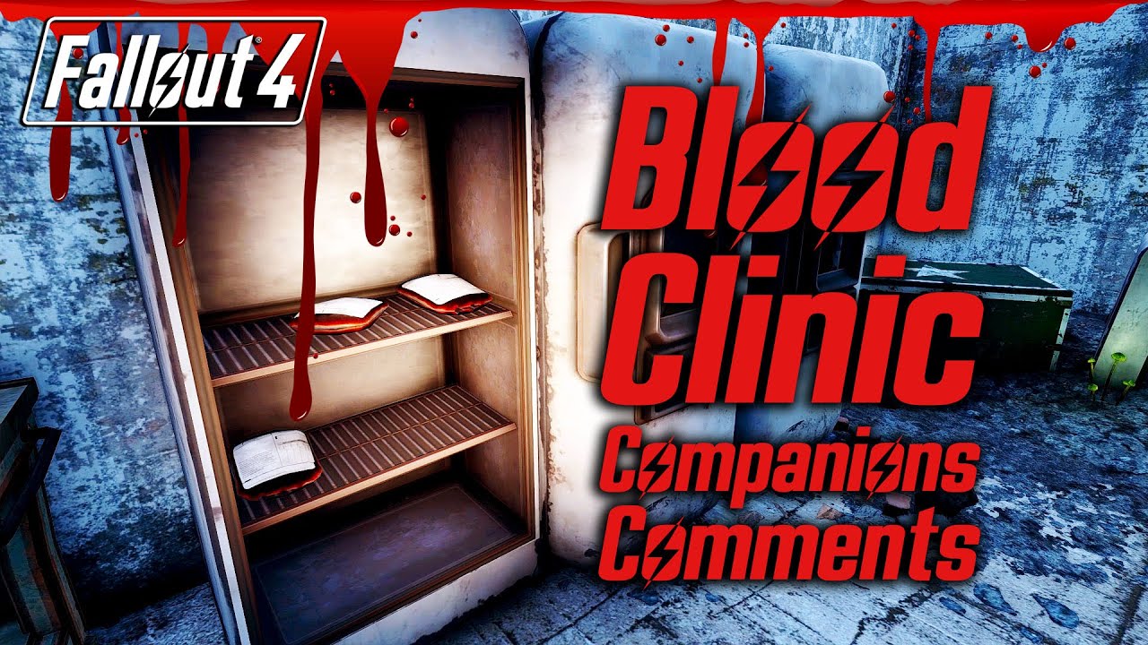 Fallout 4 - Blood Clinic - All Companions Comments