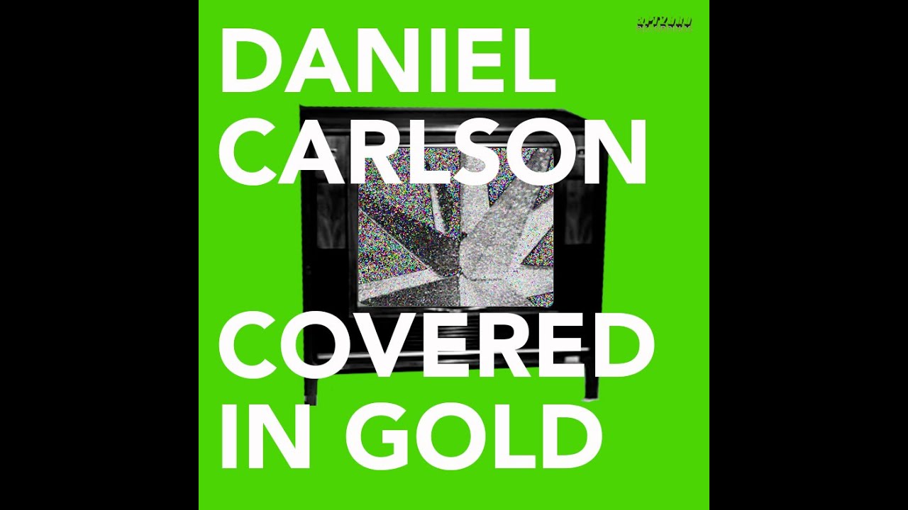 Daniel Carlson - Covered in Gold (official video)