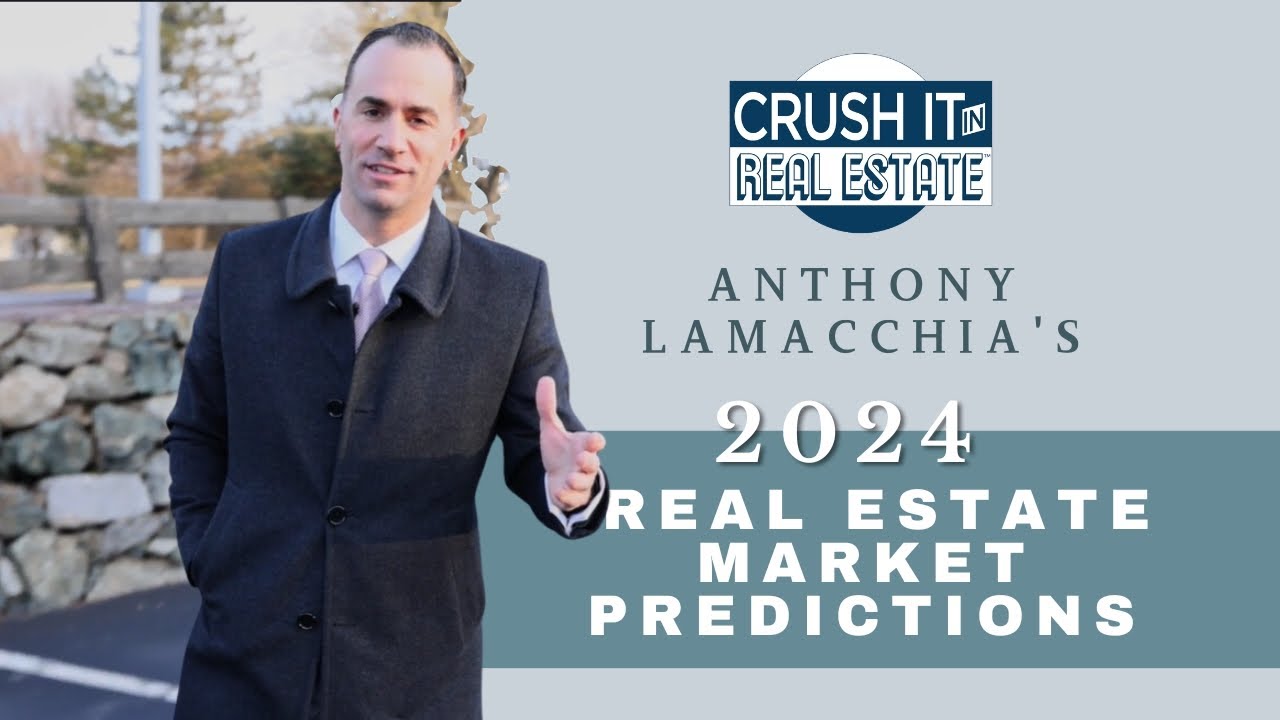 Anthony Lamacchia's 2024 Real Estate Market Predictions