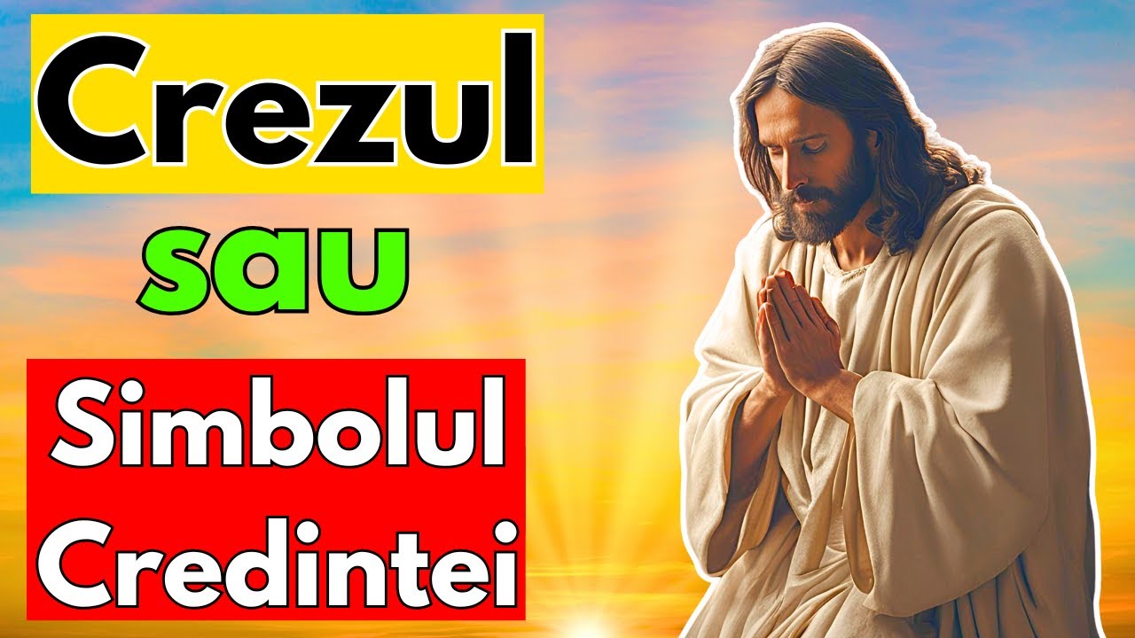Crezul sau Simbolul Credintei | Rugaciuni Ortodoxe