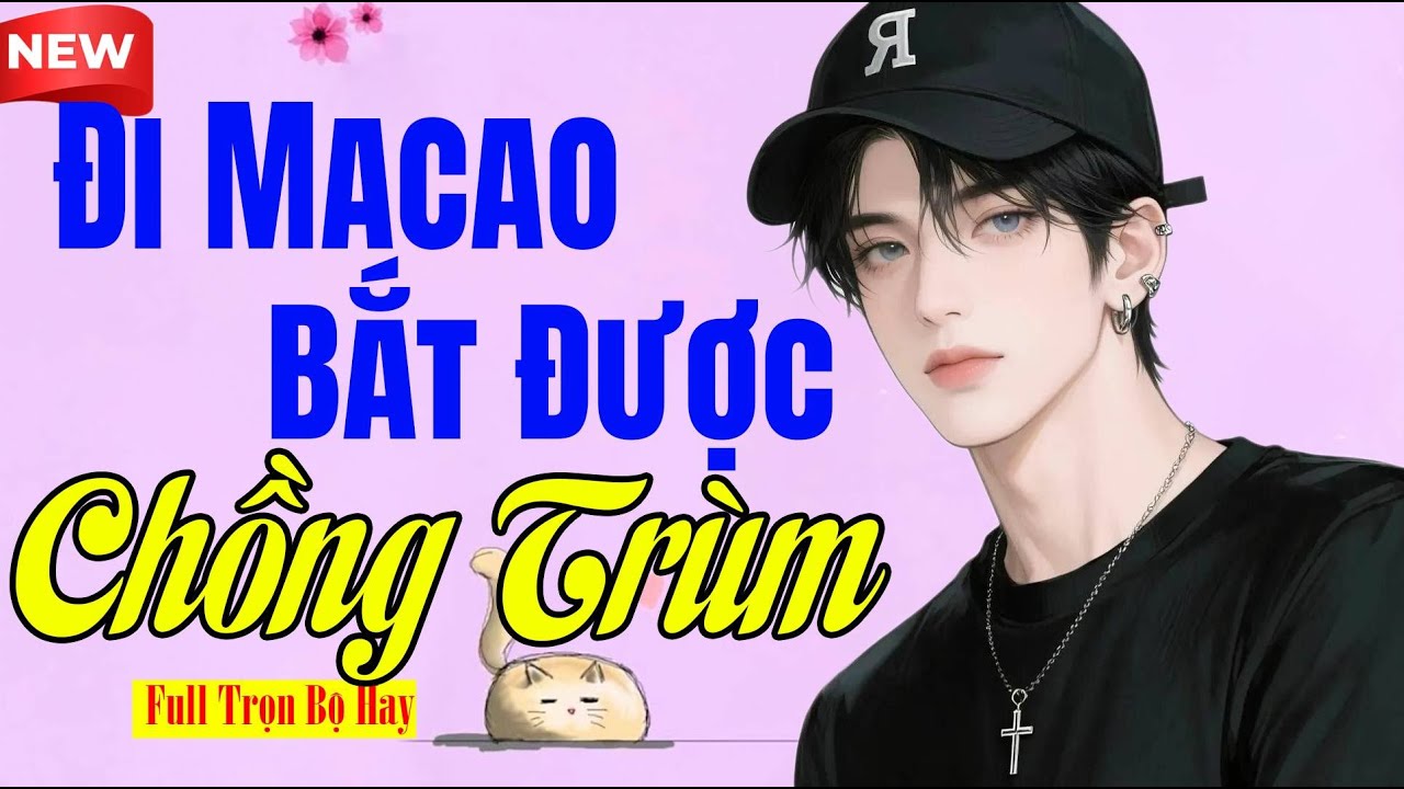 Tiểu Thuyết Vui - ĐI MACAO BẮT ĐƯỢC CHỒNG TRÙM - Nghe Dễ Ngủ Hết Phiền Muộn