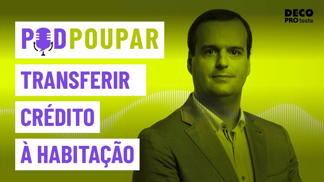Transferir o crédito à habitação | POD Poupar | Ep. 42
