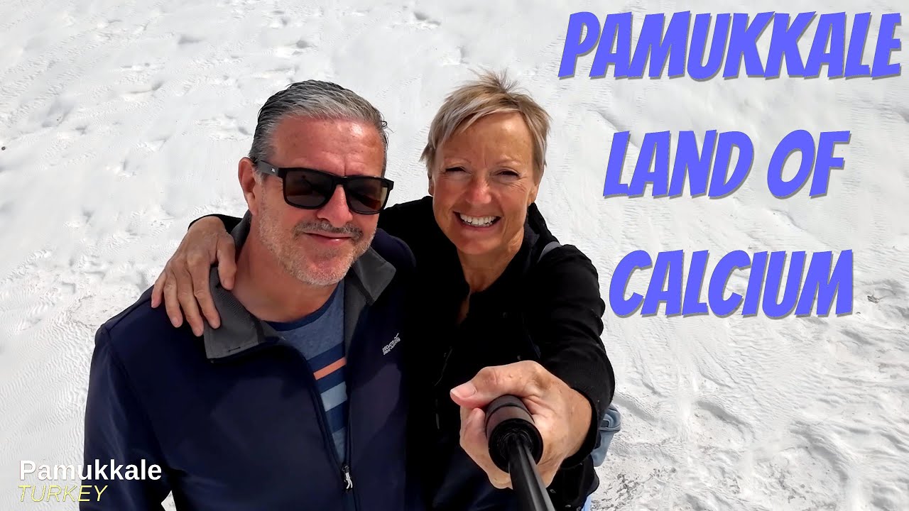 PAMUKKALE TURKEY BY MOTORHOME - OUR FIRST TOURIST TRAP EXPERIENCE