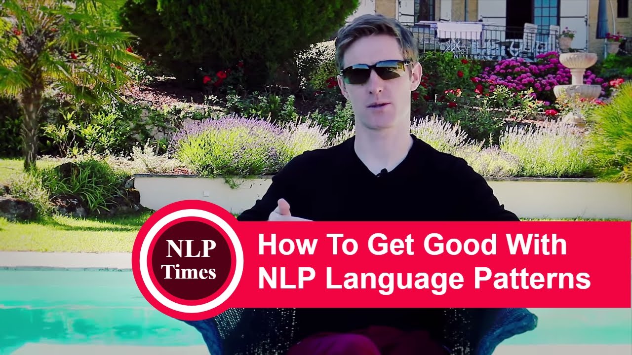 NLP Techniques: How to get good with NLP Language Patterns