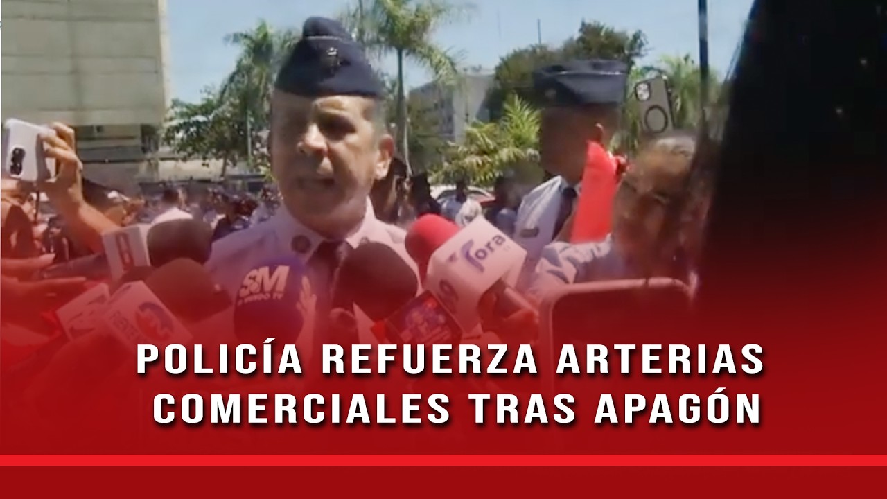 Policía Nacional refuerza seguridad en arterias comerciales con personal administrativo tras apagón