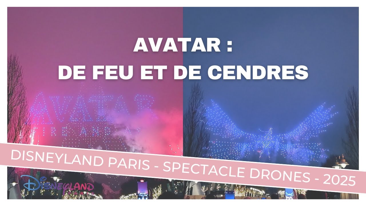 AVATAR : DE FEU ET DE CENDRES - SPECTACLE DRONES - DISNEYLAND PARIS