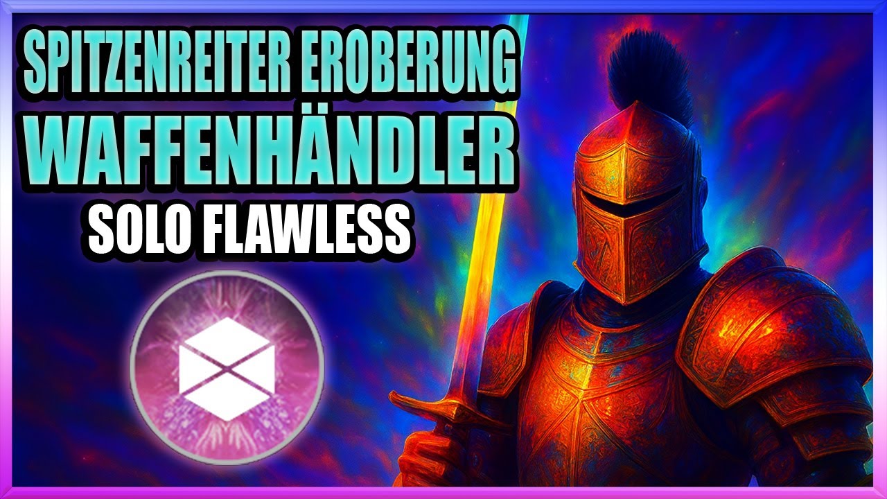 Solo Flawless Spitzenreiter Eroberung Waffenhändler - Destiny 2