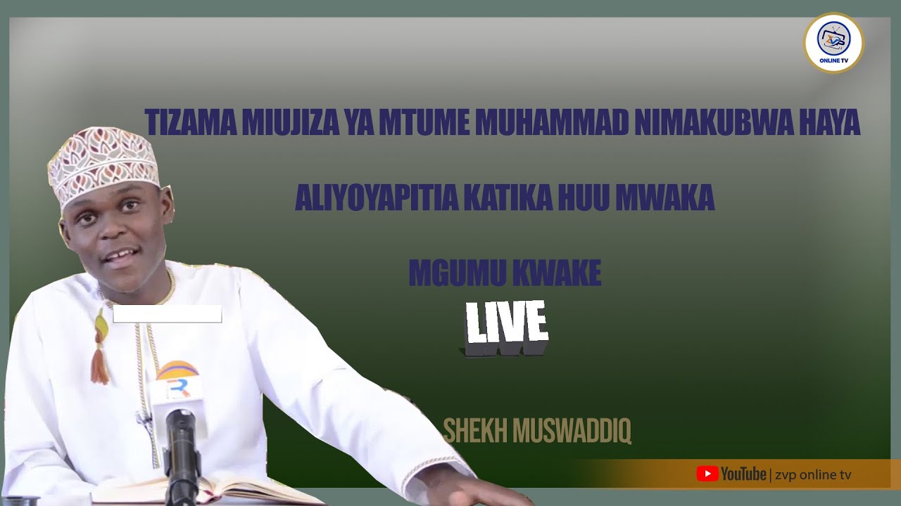 #LIVE🔴 MUSWADDIQ: TIZAMA MIUJIZA YA MTUME MUHAMMAD || NI MAKUBWA  ALIYOYAPITIA MTUME KTK MWAKA HUU