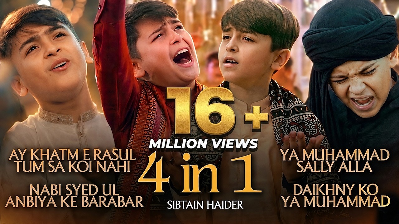 Special Naat 4 In 1 | Ay Khatm e Rusul Maaki Madani | Nabi Syed Ul Ambiya | Sibtain Haider | TNA