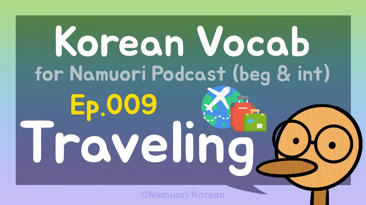 Make Sure to Study These for Podcast Ep.009 | Korean Words with Pictures About Traveling