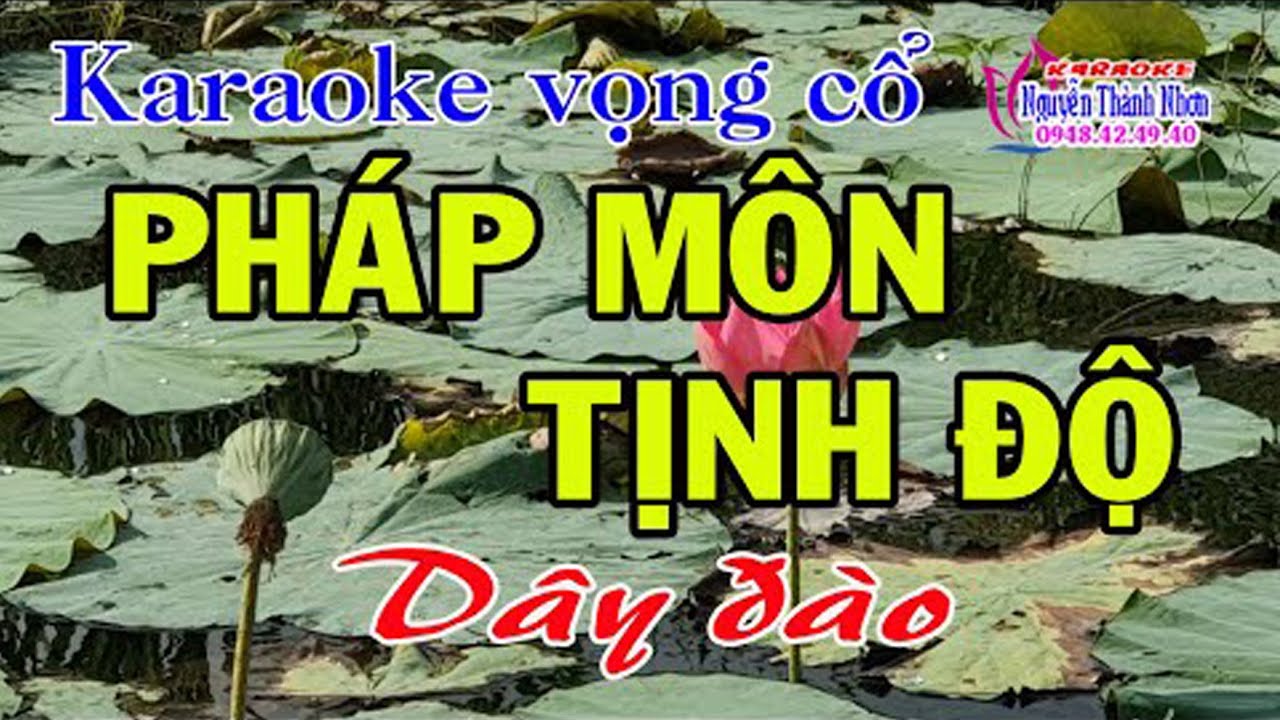 Karaoke vọng cổ PHÁP MÔN TỊNH ĐỘ - DÂY ĐÀO [T/g Hồ Duy Tuấn]