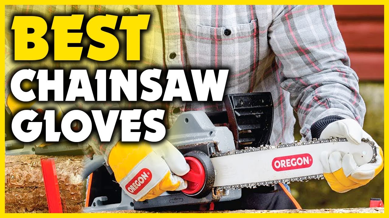 Best Chainsaw Gloves [Top 5 Picks]