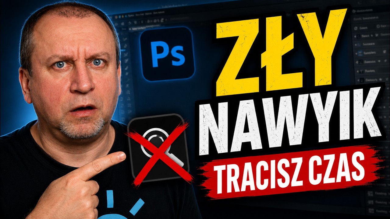 Większość os&oacute;b traci czas w Photoshopie przez ten nawyk