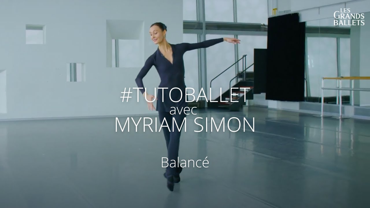 Vocabulaire de ballet avec Myriam Simon | Balancé | Les Grands Ballets